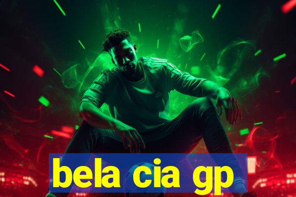 bela cia gp