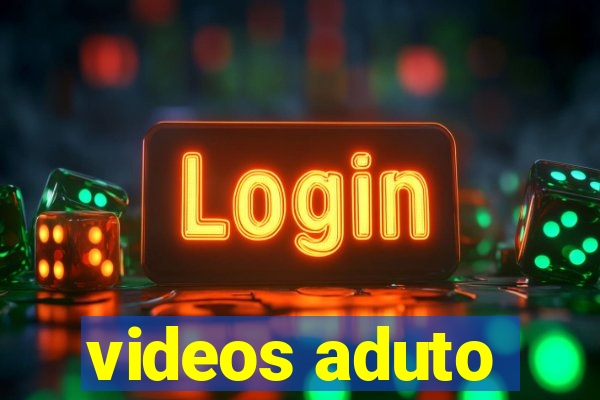 videos aduto