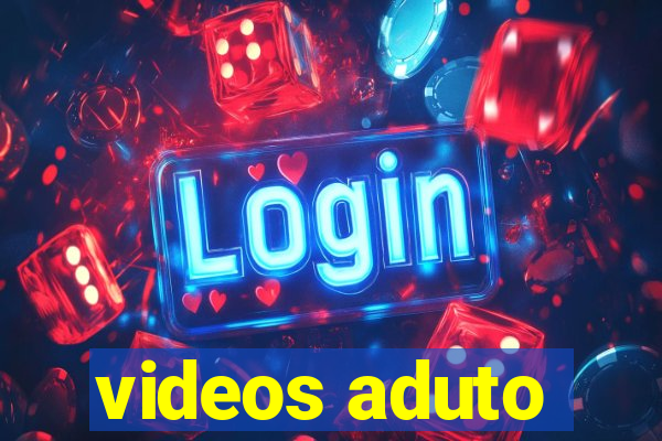 videos aduto