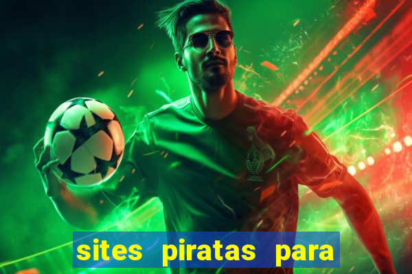 sites piratas para ver jogos