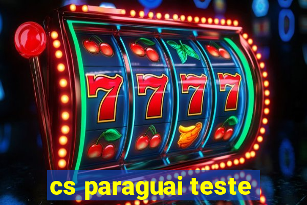 cs paraguai teste