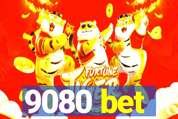 9080 bet