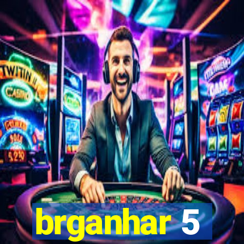 brganhar 5