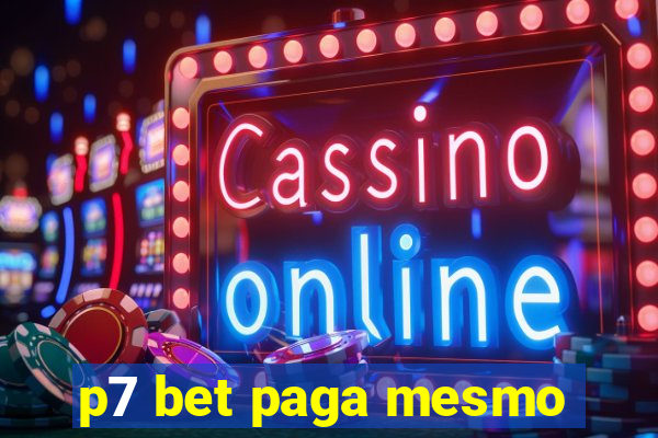 p7 bet paga mesmo