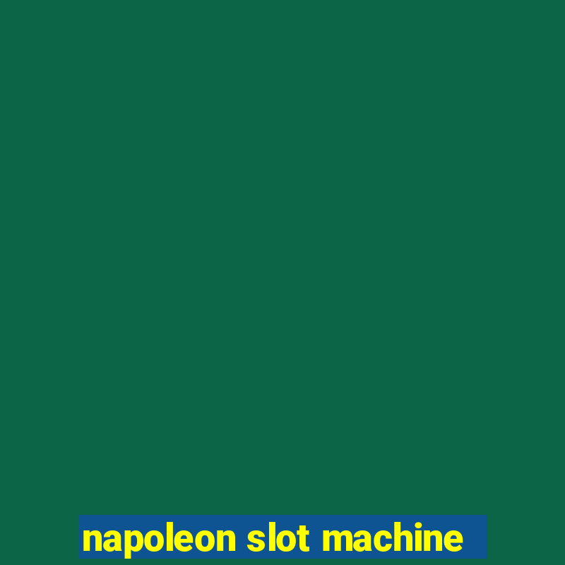 napoleon slot machine