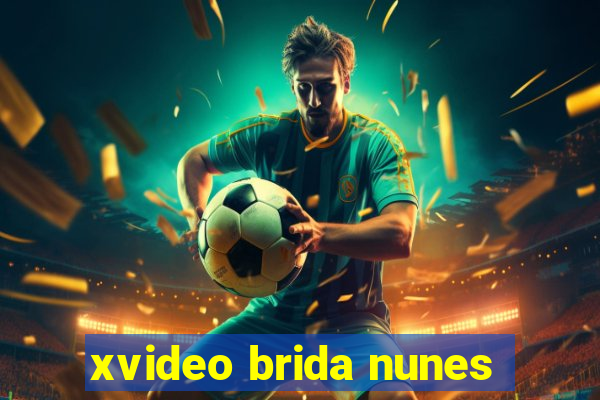 xvideo brida nunes