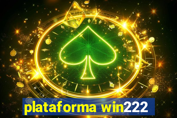 plataforma win222