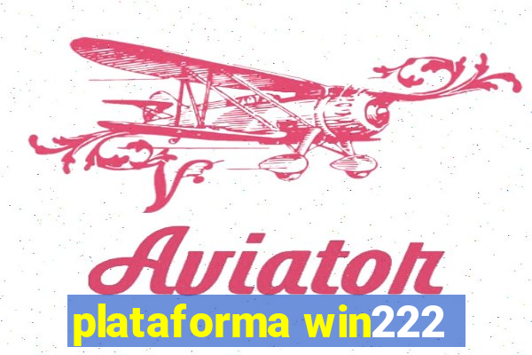 plataforma win222