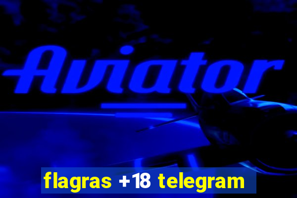 flagras +18 telegram