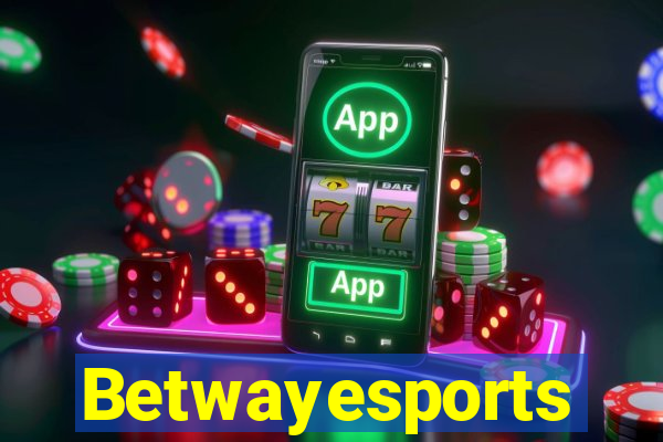 Betwayesports