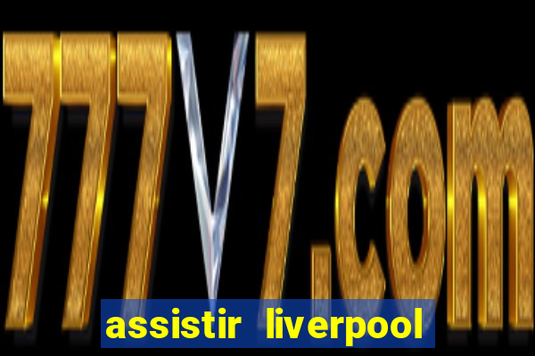 assistir liverpool x manchester city ao vivo futemax