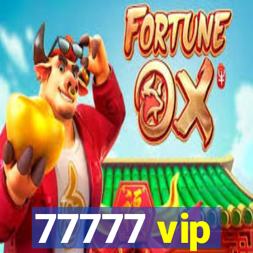 77777 vip