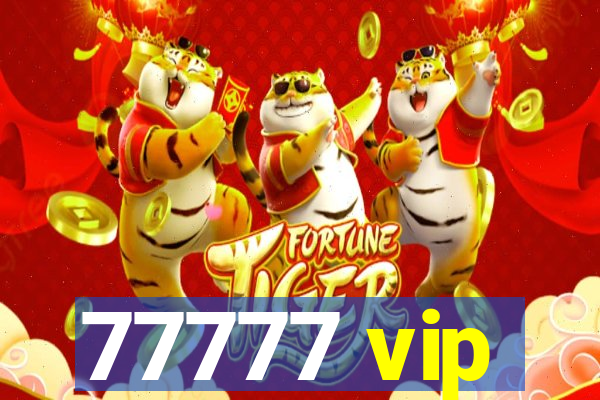 77777 vip