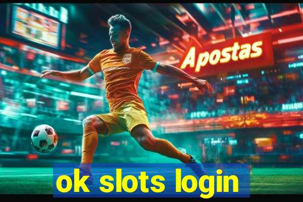 ok slots login