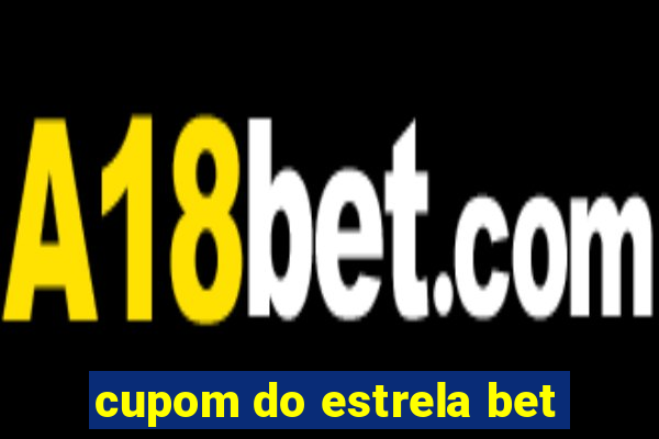 cupom do estrela bet