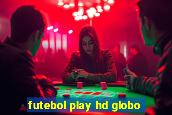 futebol play hd globo