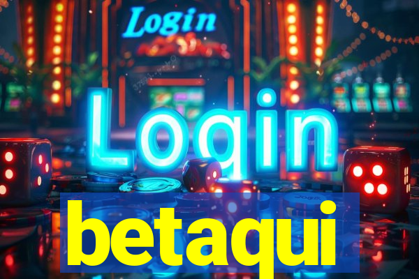 betaqui