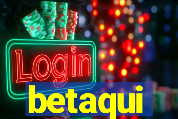 betaqui