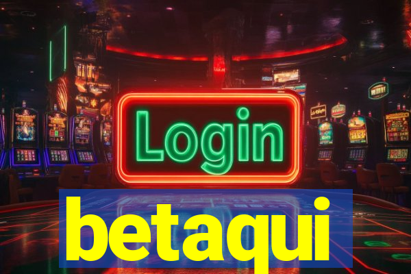 betaqui