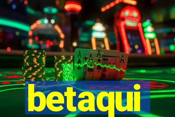 betaqui