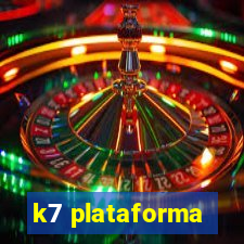 k7 plataforma