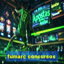 fumarc concursos