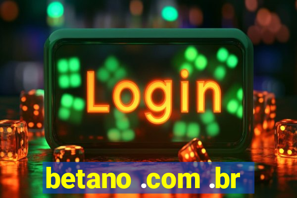 betano .com .br