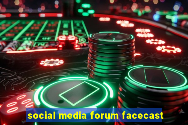 social media forum facecast