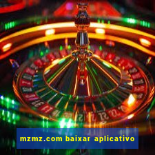 mzmz.com baixar aplicativo