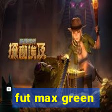 fut max green