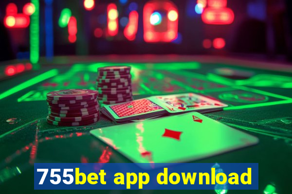 755bet app download