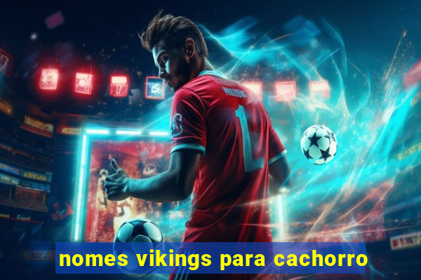 nomes vikings para cachorro