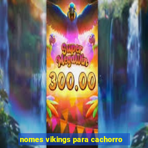 nomes vikings para cachorro