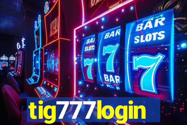 tig777login