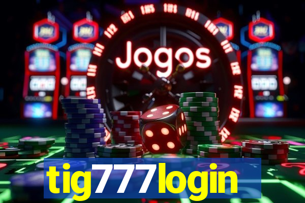 tig777login