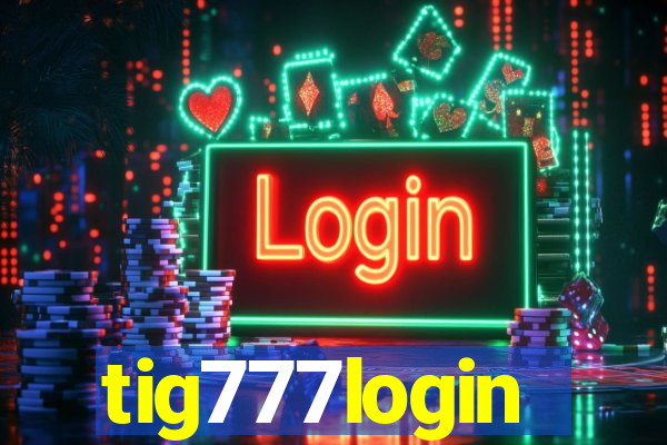 tig777login