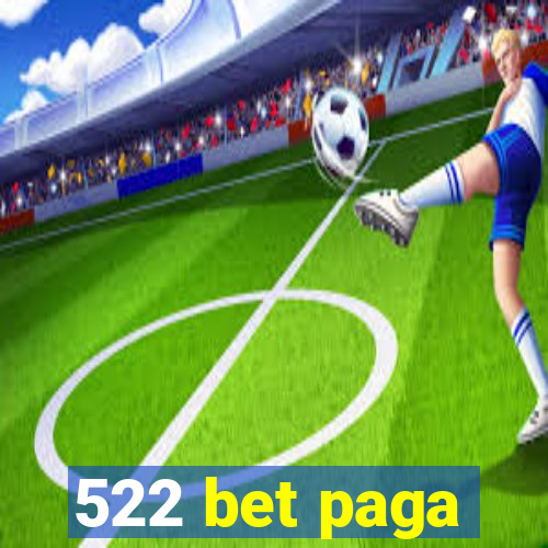 522 bet paga