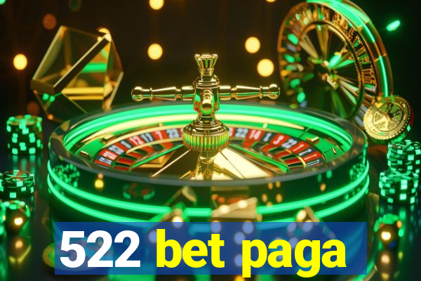 522 bet paga