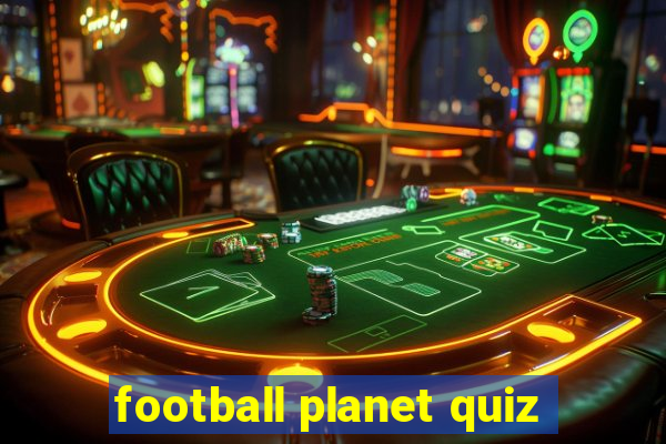 football planet quiz