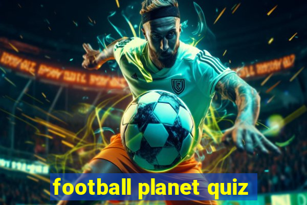 football planet quiz