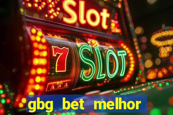 gbg bet melhor horário para jogar