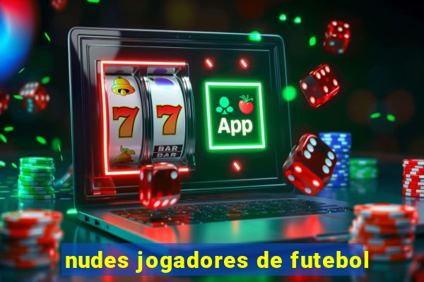 nudes jogadores de futebol