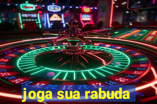 joga sua rabuda