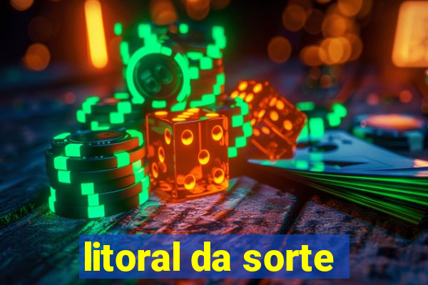 litoral da sorte