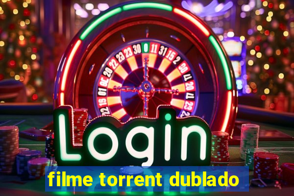 filme torrent dublado