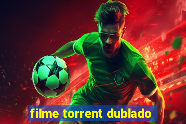 filme torrent dublado