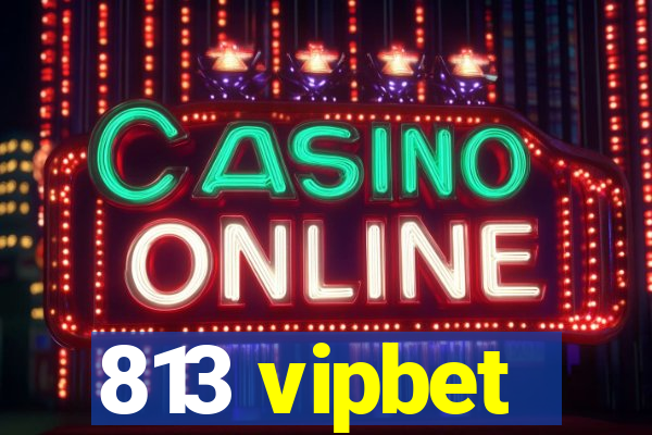 813 vipbet