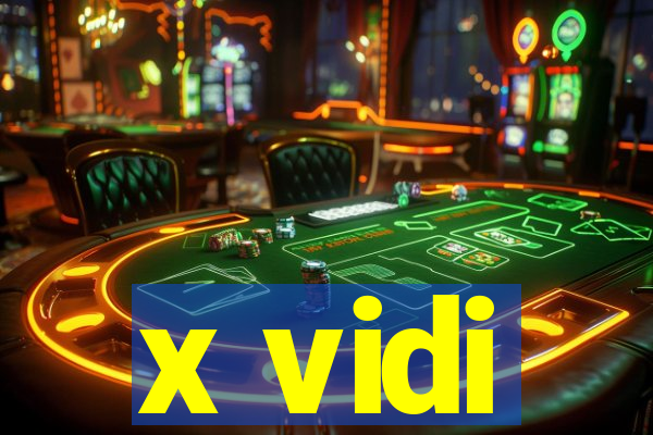 x vidi