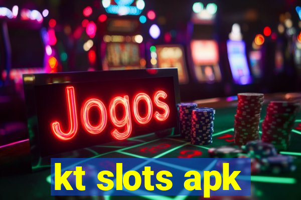 kt slots apk