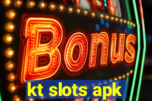 kt slots apk